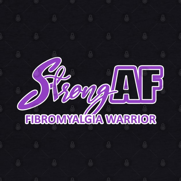 Strong AF Fibromyalgia Warrior by CuteCoCustom